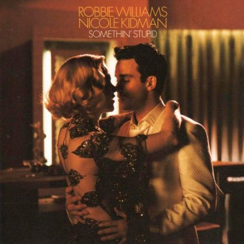 Somethin’ Stupid Robbie Williams and Nicole Kidman
